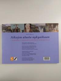 Aikojen alusta nykyaikaan : Euroopan ja maailman historiaa selkokielellä