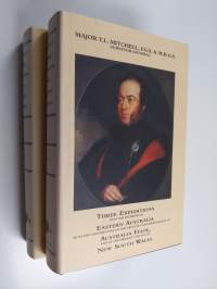 Three Expeditions Into the Interior of Eastern Australia - With Descriptions of the Recently Explored Region of Australia Felix, and of the Present Colony of New ...