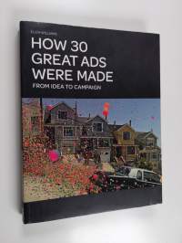 How 30 great ads were made from idea to campaign - From idea to campaign