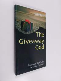 The giveaway God : ecumenical Bible studies on divine generosity