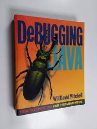 Debugging Java - Troubleshooting for Programmers