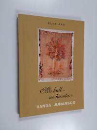 Mis hull - see huvitav Vanda Juhansoo (signeerattu, tekijän omiste)