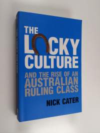 The Lucky Culture and the Rise of an Australian Ruling Class
