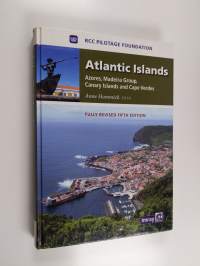 Atlantic Islands : Azores, Madeira Group, Canary Islands and Cape Verdes