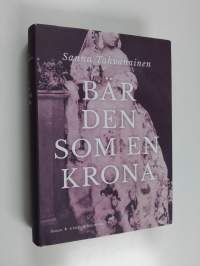 Bär den som en krona