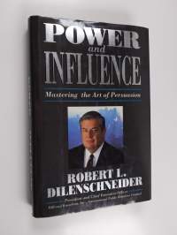 Power and Influence - Mastering the Art of Persuasion