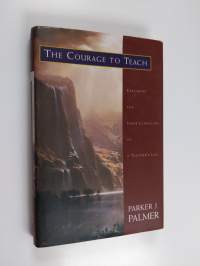 The courage to teach : exploring the inner landscape of a teacher&#039;s life