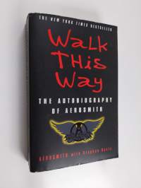 Walk this way : the autobiography of Aerosmith