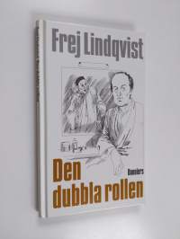 Den dubbla rollen : ett samtal om skådespelarens verklighet (signeerattu, tekijän omiste)
