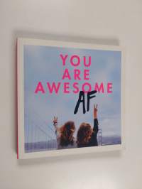 You Are Awesome AF
