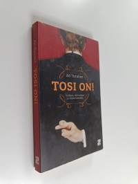 Tosi on! : valheen, vääristelyn ja vilpin historiaa