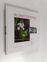 Blomsterspråk : svenska blommor : fakta, folktro och folkliga namn