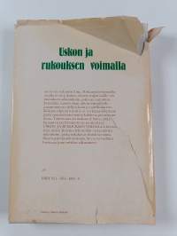 Uskon ja rukouksen voimalla