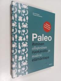 Paleo : ihmisen alkuperäinen ruokavalio ja moderni elämäntapa