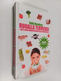 Ruoalla terveeksi : uusi elämä vähähiilihydraattisella ruokavaliolla