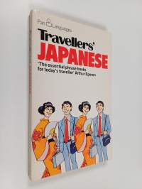 Travellers&#039; Japanese : The Essential phrase books for today&#039;s traveller&#039; Arthur Eperon