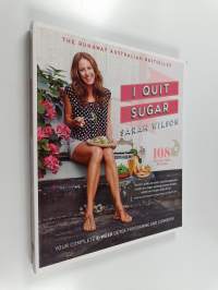 I Quit Sugar : Your Complete 8-Week Detox Program and Cookbook