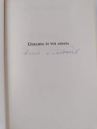 Unelmia ei voi aidata (signeerattu)