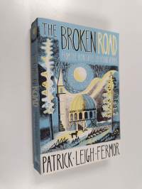 The Broken Road - From the Iron Gates to Mount Athos