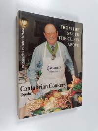 From the Sea to the Cliffs Above - Cantabrian Cookery (Spain) (signeerattu, tekijän omiste)