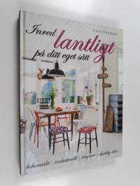 Inred lantligt på ditt eget sätt bohemiskt, industriellt, elegant, shabby chic