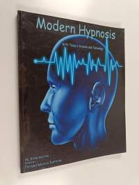 Modern Hypnosis With Today&#039;s Technology and Science : Science and Technology for Hypnosis Today