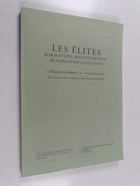 Les élites : formation, reconversion, internationalisation : Colloque de Stockholm, 24-26 septembre 1993