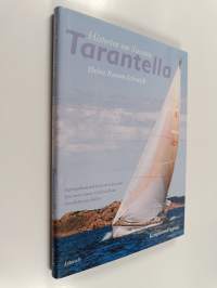Historien om swanen tarantella swanbåtarnas födelse, rod stephens insats för havskappseglingen, seglingsdramatik från ett halvt sekel, hur man vinner gotland runt