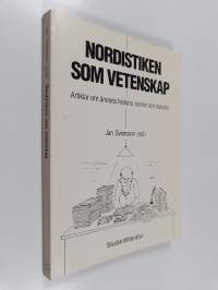 Nordistiken som vetenskap : artiklar om ämnets historia, teorier och metoder