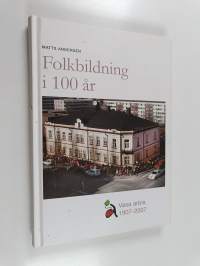 Folkbildning i 100 år : Vasa arbis 1907-2007