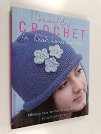 Beautiful Crochet for Heads, Hands and Toes