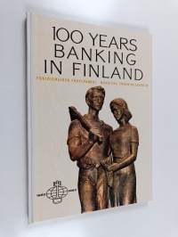 100 Years Banking in Finland = Pohjoismaiden Yhdyspankki = Nordiska Föreningsbanken and Its Clients