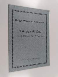 Tango &amp; Co. : Fünf Tänze für 3 Fagotte