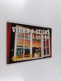 Virka &amp; Sticka till hemmet : 40 beskrivningar från Året Runt