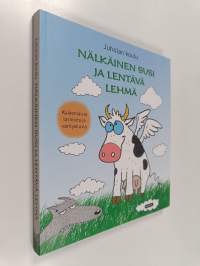 Nälkäinen susi ja lentävä lehmä : kaikenlaisia tarinoita ja värityskuvia