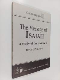 The Message of Isaiah : A Study of the Text Itself