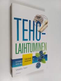 Teholaihtuminen : hyppynarukuuri ja 100 muuta konstia