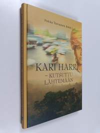 Kari Harri : kutsuttu lähtemään