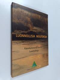 Luonnollisia muutoksia : kaksikymmentä vuotta Luontoiltoja