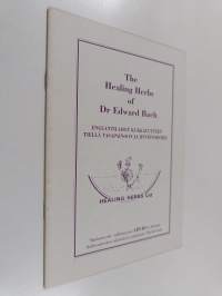 The Healing Herbs of Dr Edward Bach : Englantilaiset kukkauutteet tiellä tasapainoon ja hyvinvointiin