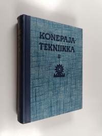 Konepajatekniikka 2 : Muovaava ja lastuava työstö