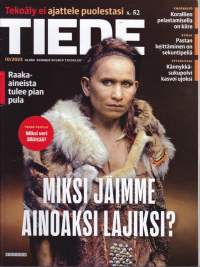 Tiede N:o 10/2023. Miksi jäimme ainoaksi lajiksi? Tekoäly ei ajattele puolestasi. Raaka-aineista tulee pian pula. Pastan keittäminen on sekuntipeliä.