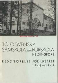 Tölö svenska samskola jämte förskola Helsingfors redogörelse för läsåret 1948 . 1949  - vuosikertomus