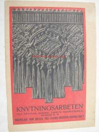 Knytningsarbeten till fransar, bårder, väskor, dekorationer, kuddar mm. (bilaga till Aller´s mönster-tidning nr 7)