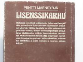 Lisenssikarhu ja muutamia muitakin metsässä mietittyjä eräjutelmia