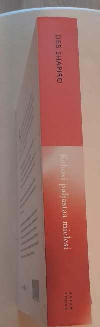 Kehosi paljastaa mielesi - Mitä oireesi ja sairautesi kertovat sinusta?+ Kirja onnesta Bo Yin Ra