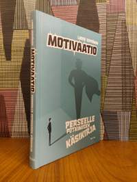 Motivaatio : perseelle potkimisen käsikirja