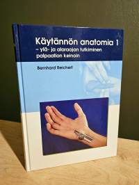 Käytännön anatomia 1 - ylä- ja alaraajan tutkiminen palpaation keinoin