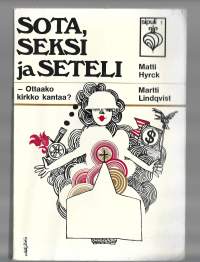 Sota, seksi ja seteli : Ottaako kirkko kantaa