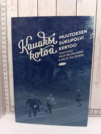 Kauaksi kotoa - muutoksen sukupolvi kertoo